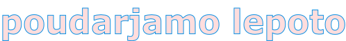 poudarjamo lepoto
